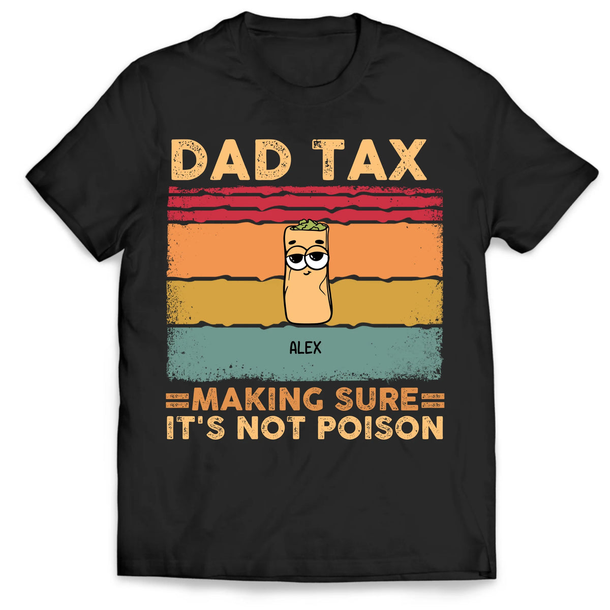 Dad Tax Making Sure It's Not Poison - Personalized Shirt, Gift For Dad, Dad Idea Gift