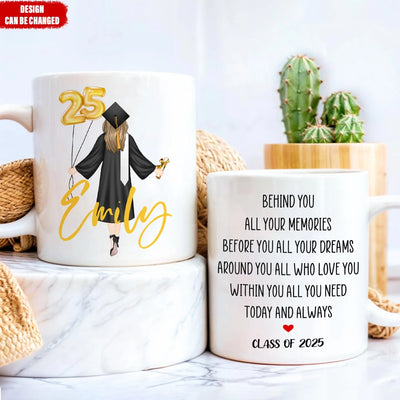 Behind You All Your Memories Today And Always - Personalized Mug, Graduation Gift