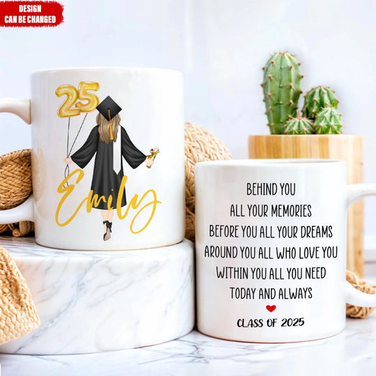 Behind You All Your Memories Today And Always - Personalized Mug, Graduation Gift