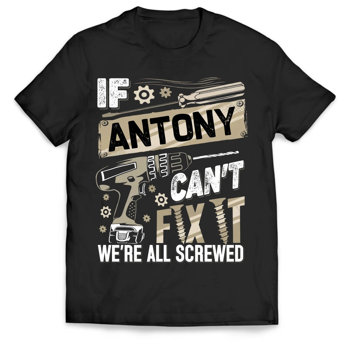 If Dad Can't Fix It, We're All Screwed - Personalized T-Shirt, Gift For Dad