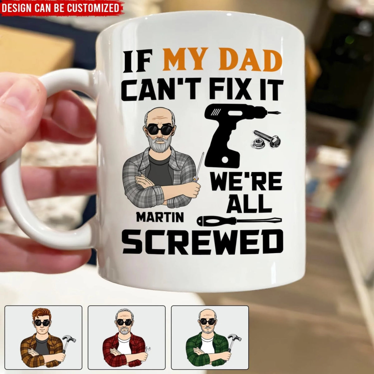 If My Dad Can't Fix It We're All Screwed - Personalized Mug, Gift for Mechanic Dad/Grandpa, Father's Day Gift