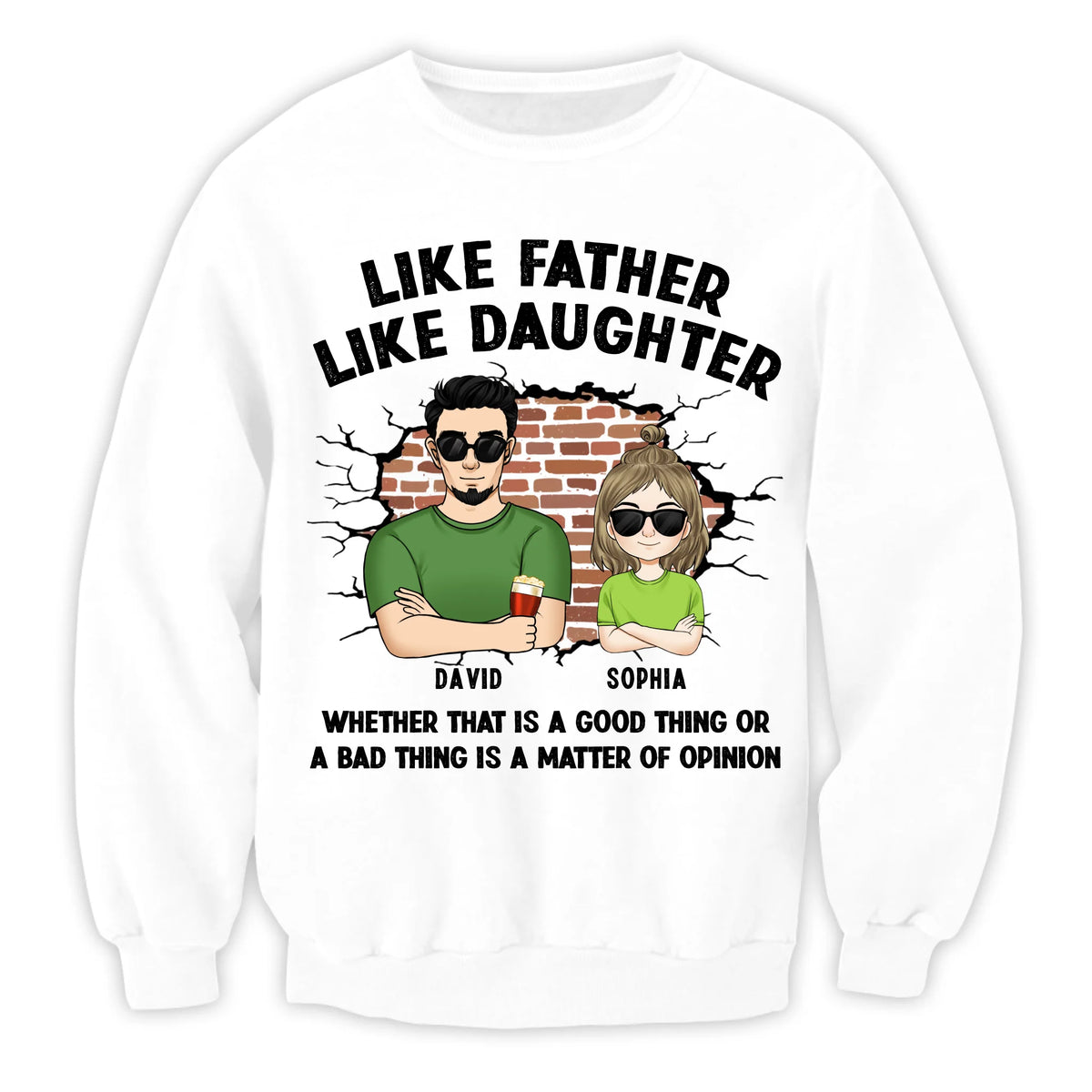 Like Father Like Daughter, Good Thing Or A Bad Thing - Personalized T-shirt, Funny Gift for Dad From Daughter