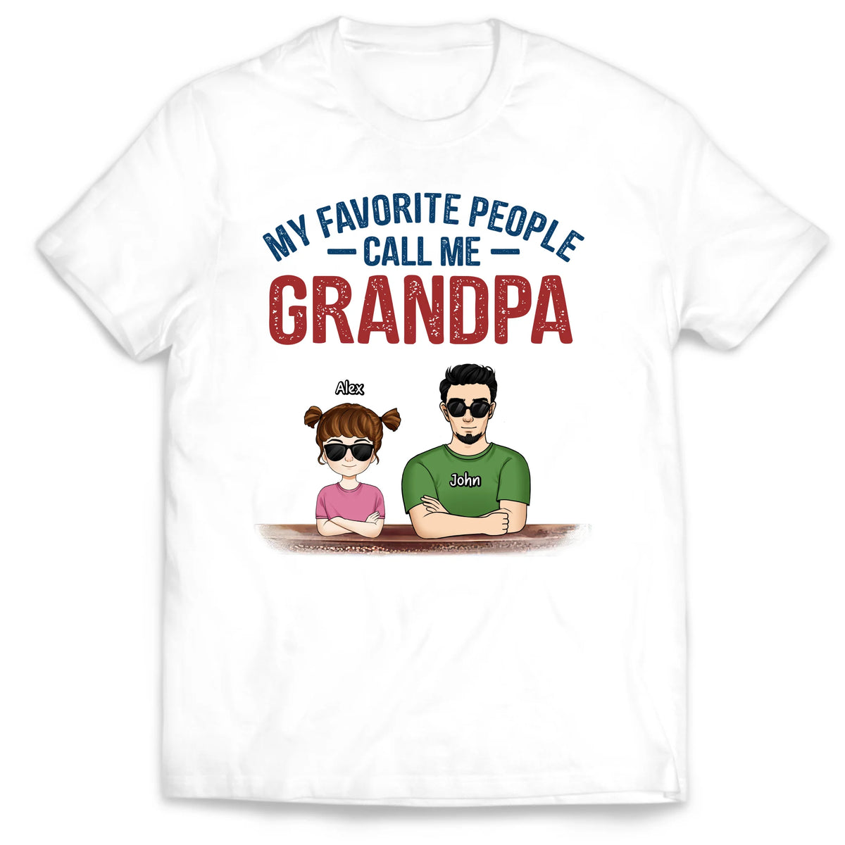 My Favorite People Call Me - Personalized T-Shirt, Funny Gift For Dad/Grandpa, Father's Day Gift