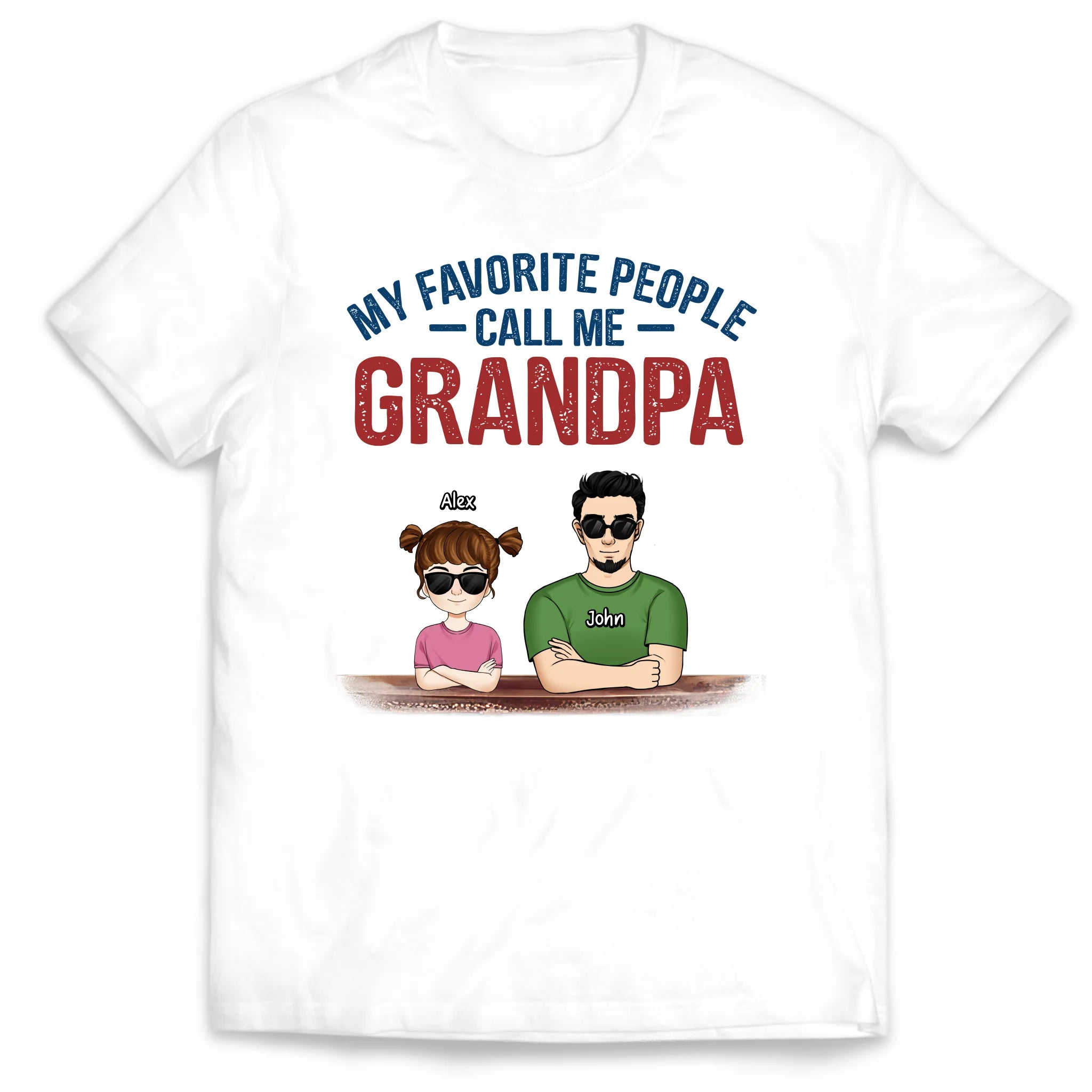 My Favorite People Call Me - Personalized T-Shirt, Funny Gift For Dad/Grandpa, Father's Day Gift