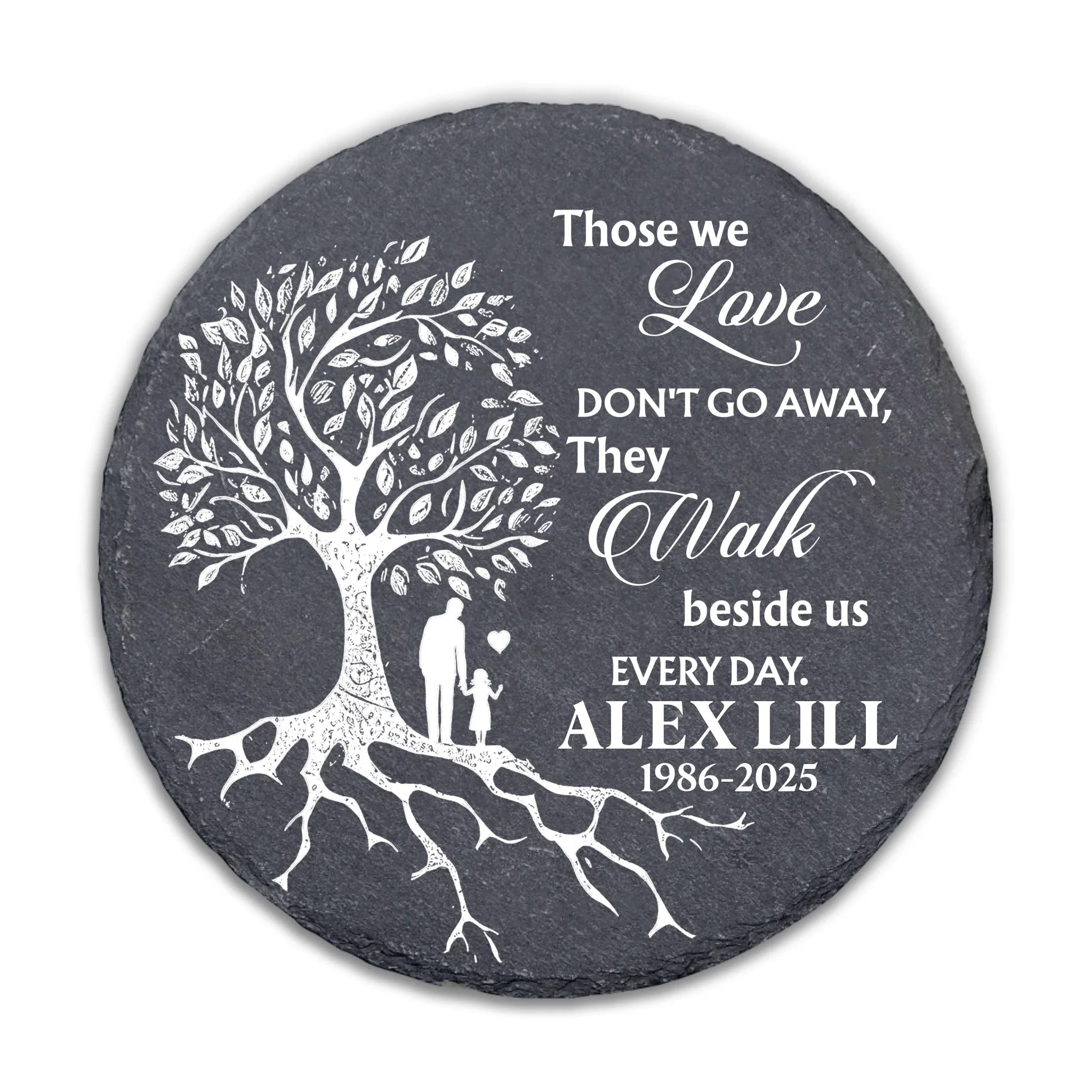 Those We Love Don't Go Away, They Walk Beside Us Every Day - Personalized Memorial Stone