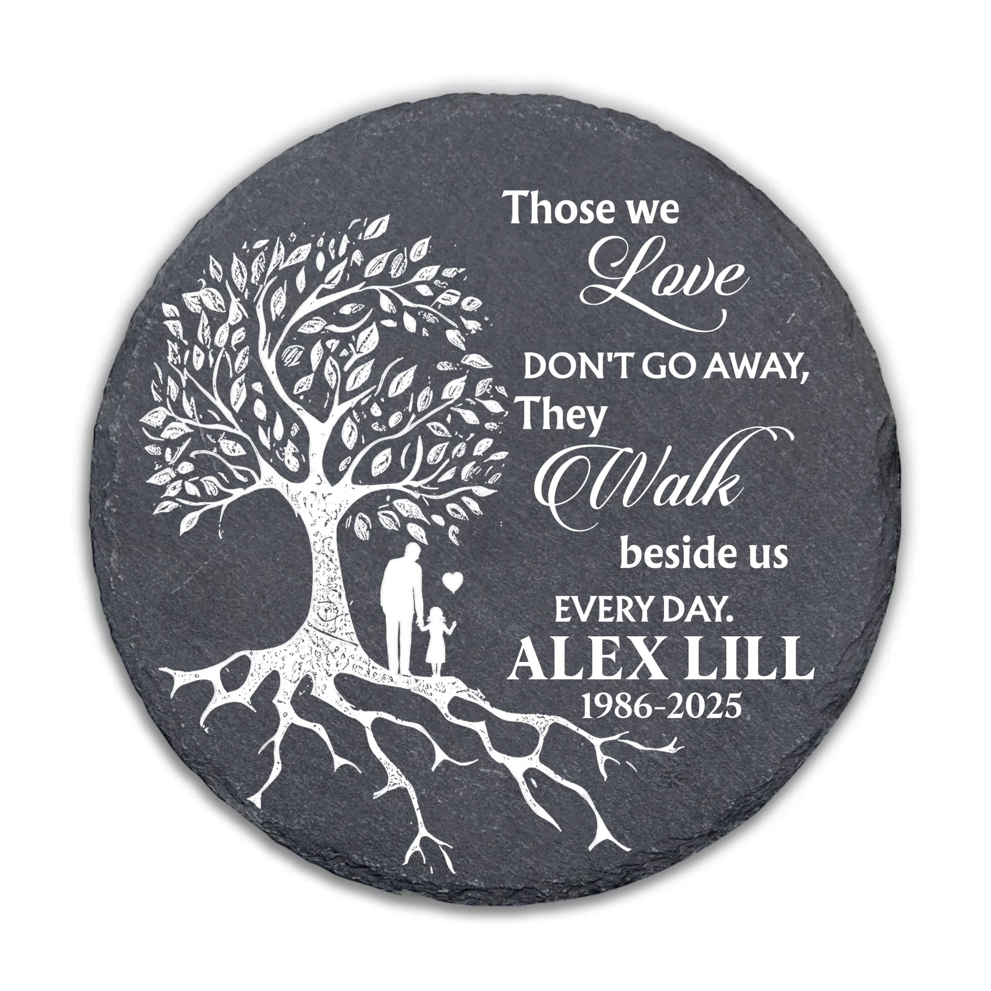 Those We Love Don't Go Away, They Walk Beside Us Every Day - Personalized Memorial Stone