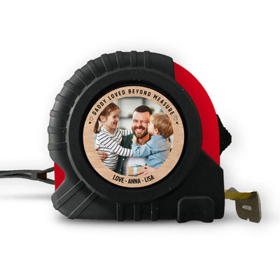 Daddy Loved Beyond Measure - Personalized Tape Measure, Father's Day Gift For Dad