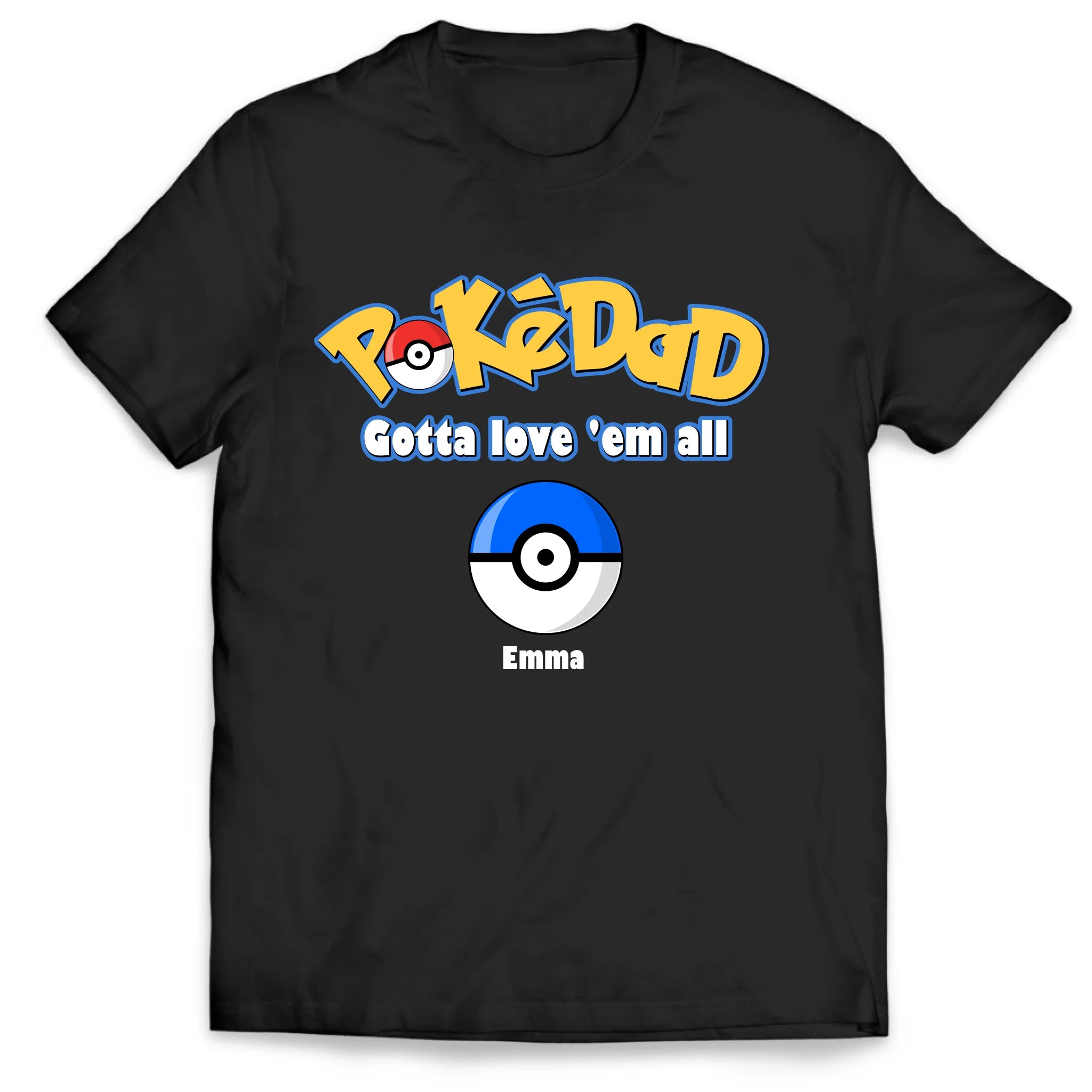 Pokédad Gotta Love 'em all - Personalized T-shirt, Gift For Dad