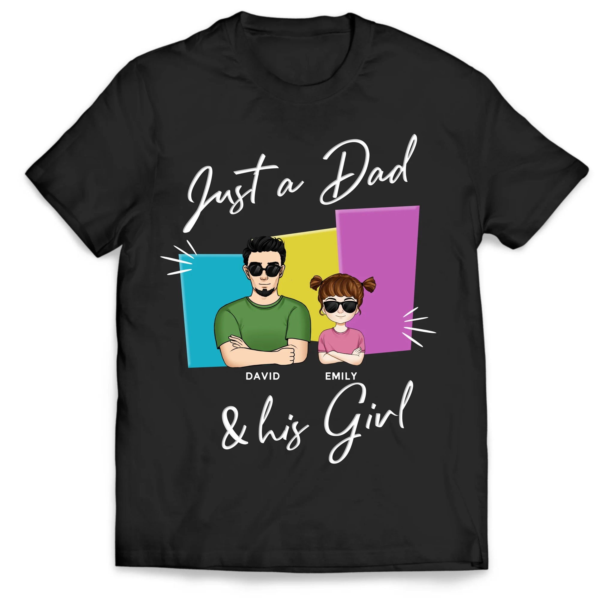 Just A Dad And His Girl - Personalized T-Shirt, Funny Gift for Dad From Daughter, Father's Day Gift