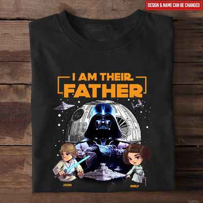 I Am Their Father - Personalized T-Shirt, Custom Dad Shirt, Best Dad Ever Shirt