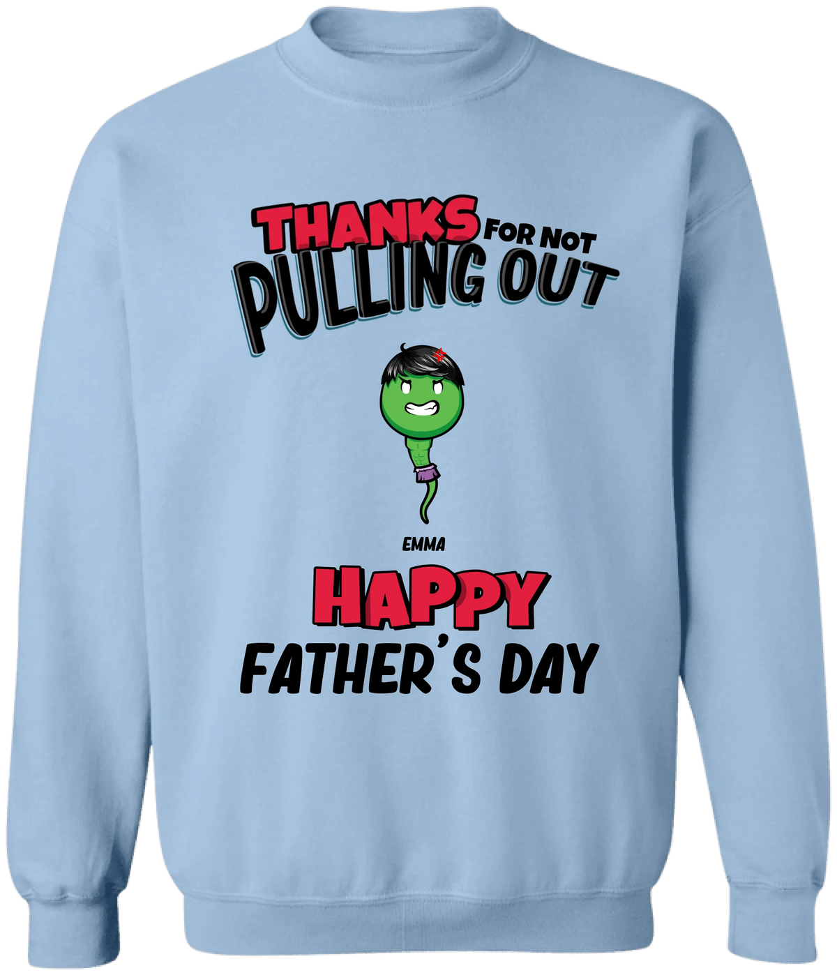 Dad Thanks For Not Pulling Out - Personalized Shirt, Gift For Father, Husband, Funny Gift For Dad
