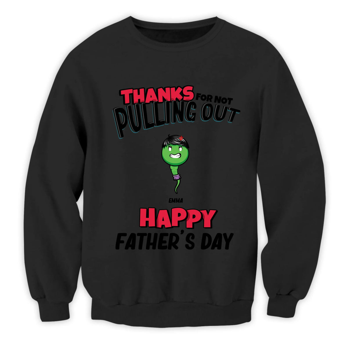 Dad Thanks For Not Pulling Out - Personalized Shirt, Gift For Father, Husband, Funny Gift For Dad