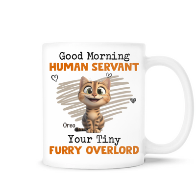 Cat Cartoon, Good Morning Human Servant Your Tiny Furry Overlord - Personalized Mug, Gift For Cat Lover