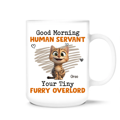 Cat Cartoon, Good Morning Human Servant Your Tiny Furry Overlord - Personalized Mug, Gift For Cat Lover