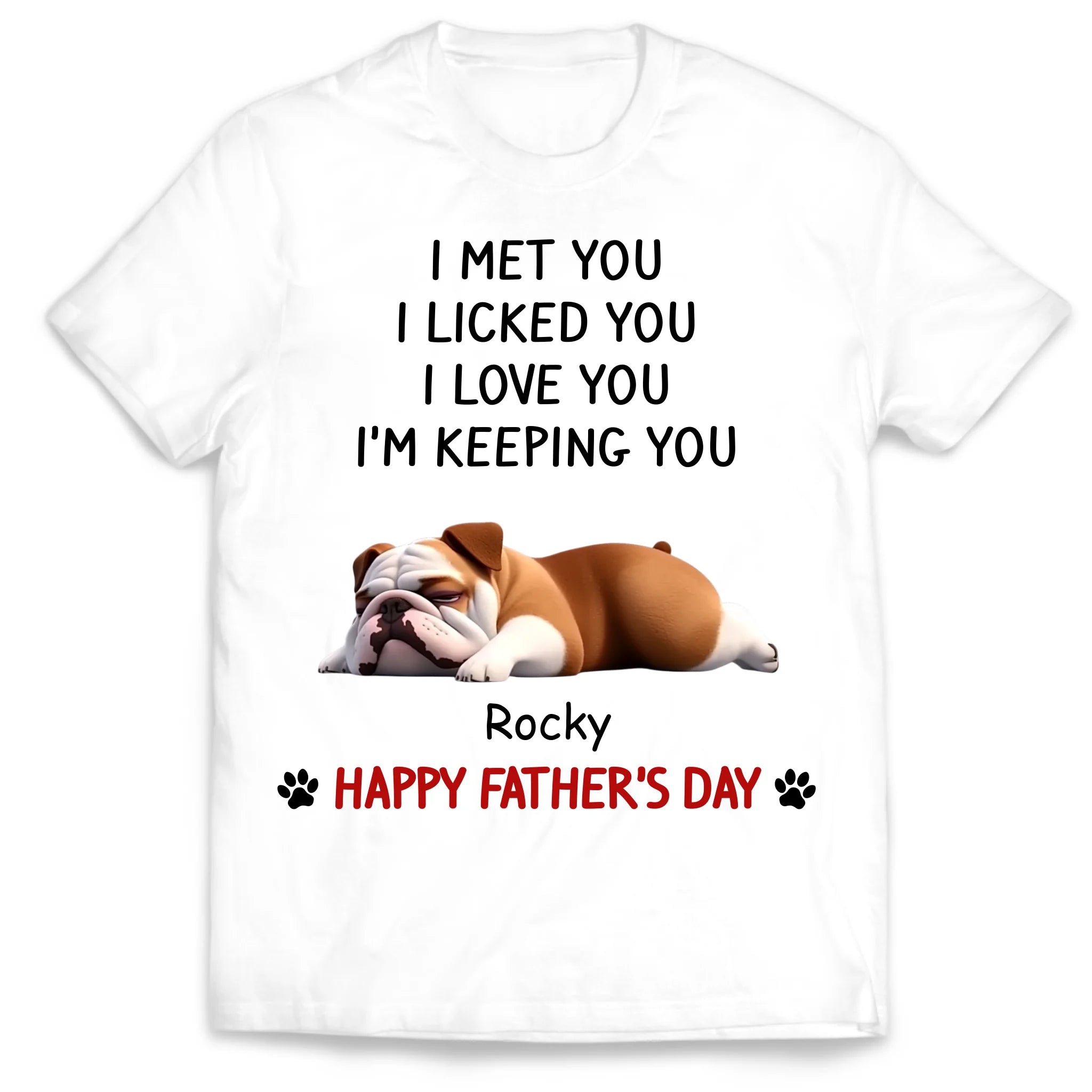 I Met You I Love You - Personalized T-Shirt, Funny Gift for Dog Lover, Dog Dad/Dog Mom Gift