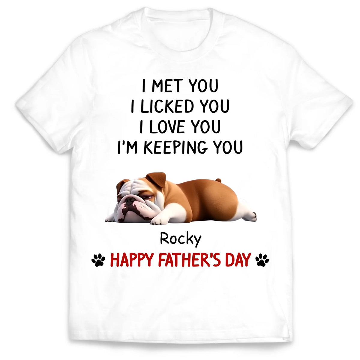 I Met You I Love You - Personalized T-Shirt, Funny Gift for Dog Lover, Dog Dad/Dog Mom Gift