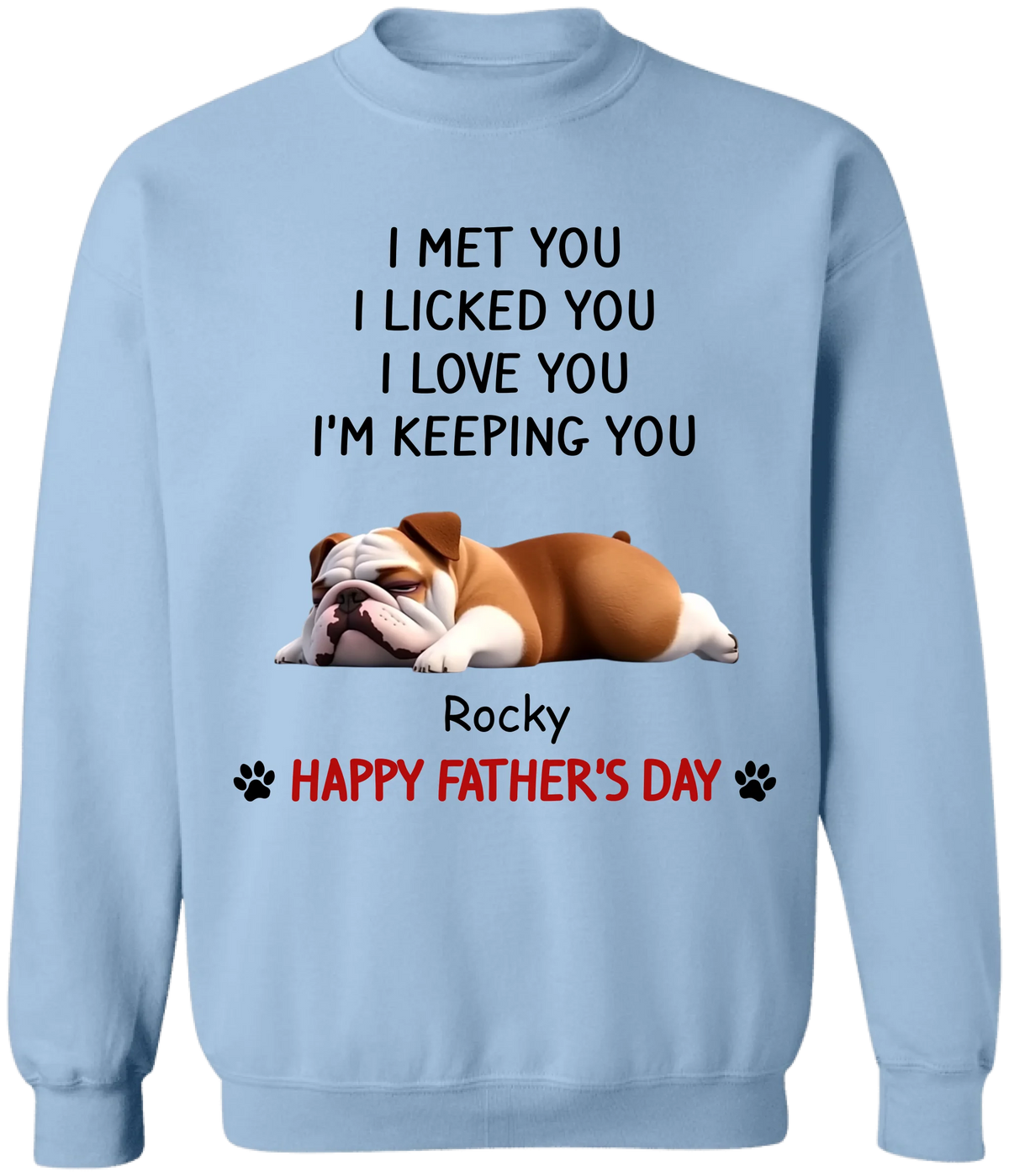 I Met You I Love You - Personalized T-Shirt, Funny Gift for Dog Lover, Dog Dad/Dog Mom Gift