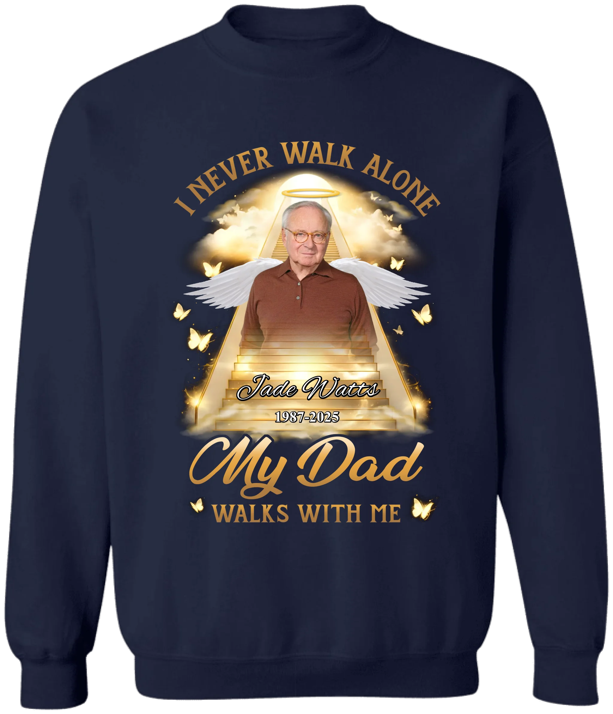 I Never Walk Alone My Dad Walks With Me - Personalized T-Shirt, Gift For Loss Of Loved One, Memorial Gift