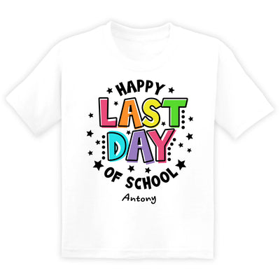 Happy Last Day Of School - Personalized T-Shirt, End of School Shirt, Summer Break Gift