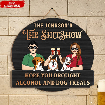 Good Friends Good Times Hope You Brought Alcohol And Dog Treats mk ads