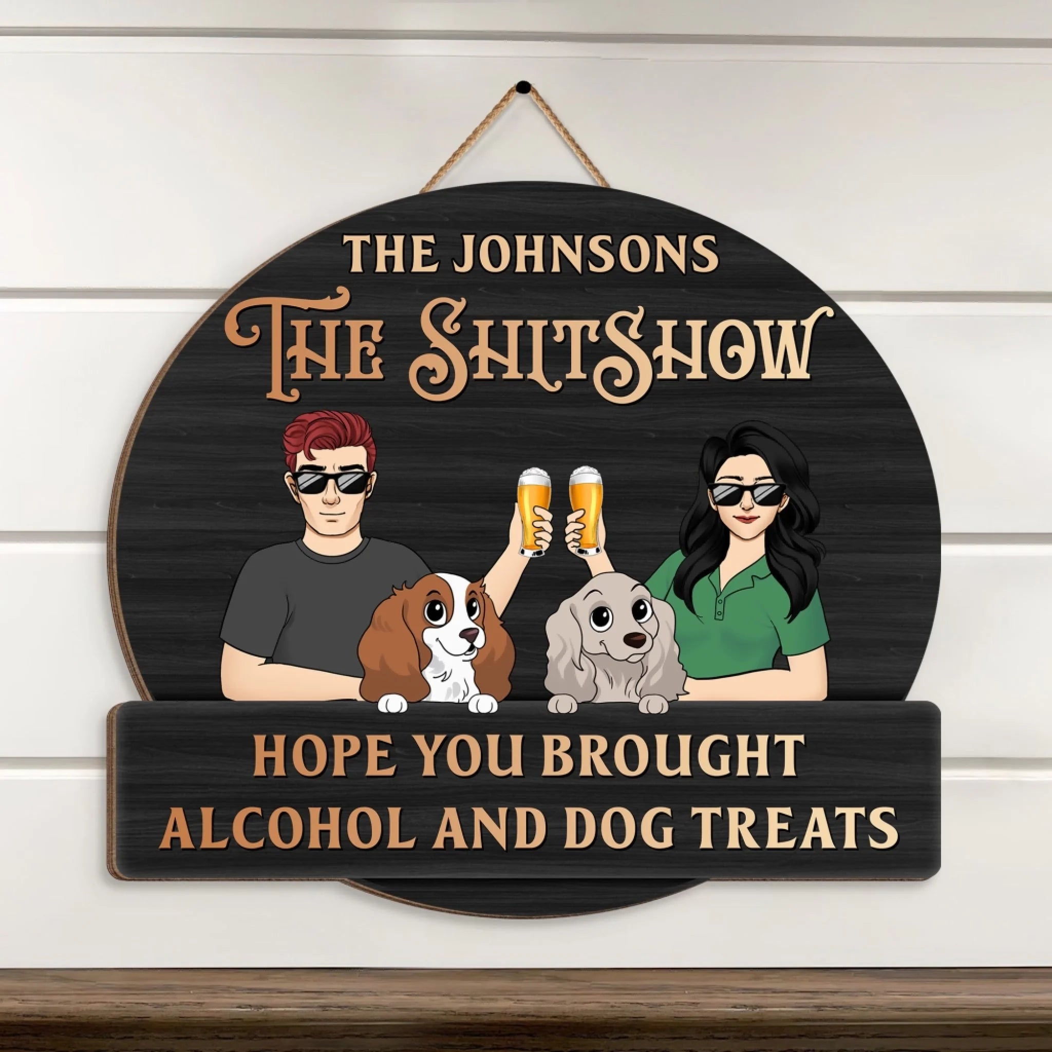 Good Friends Good Times Hope You Brought Alcohol And Dog Treats mk 3