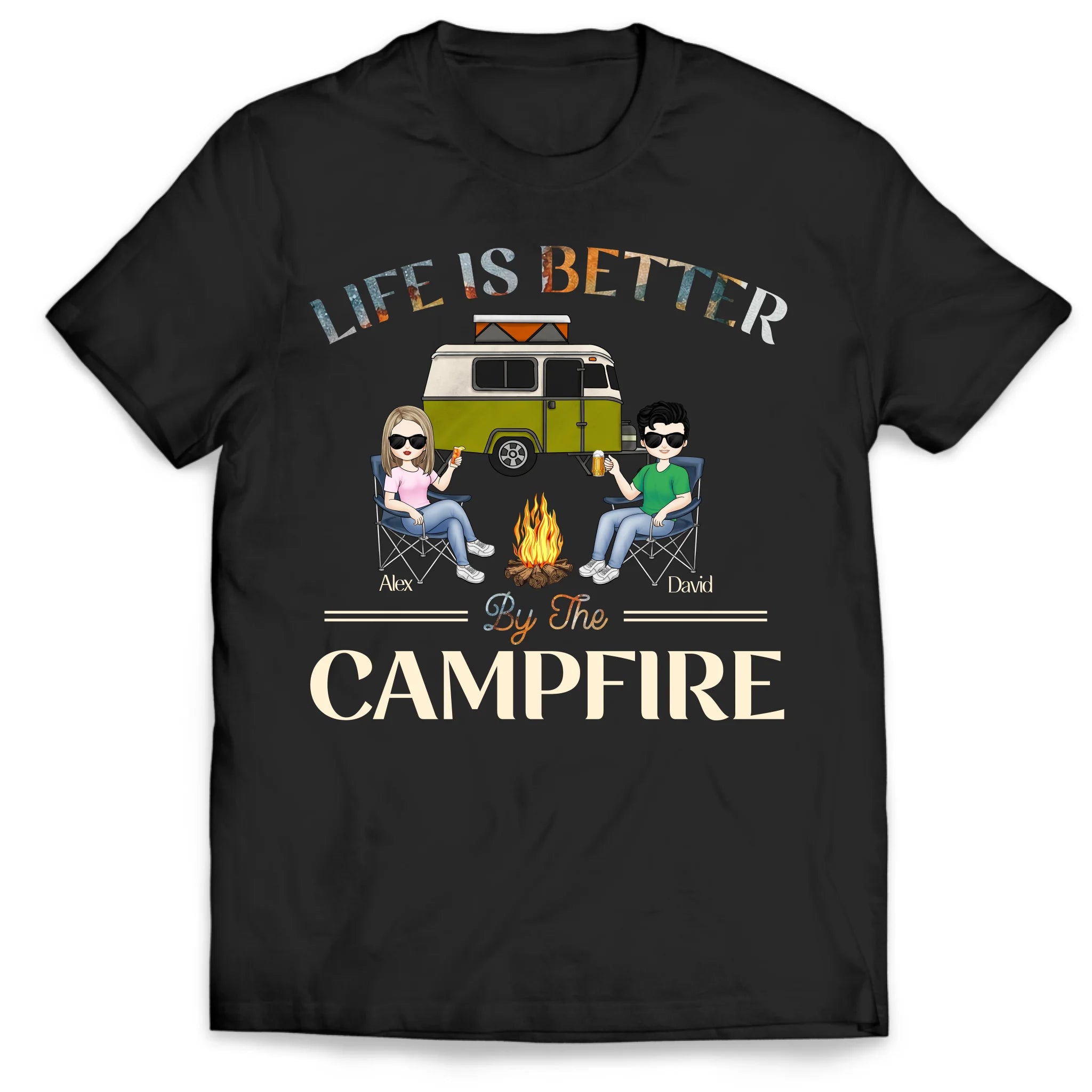 Life Is Better By The Campfire - Personalized T-Shirt, Camping Gift