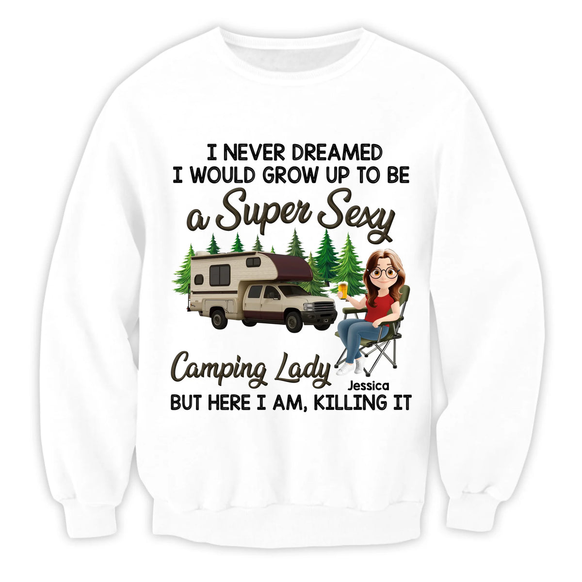 I Never Dreamed I'd Grow Up To Be A Super Sexy Camping Lady - Personalized T-Shirt, Camping Shirt