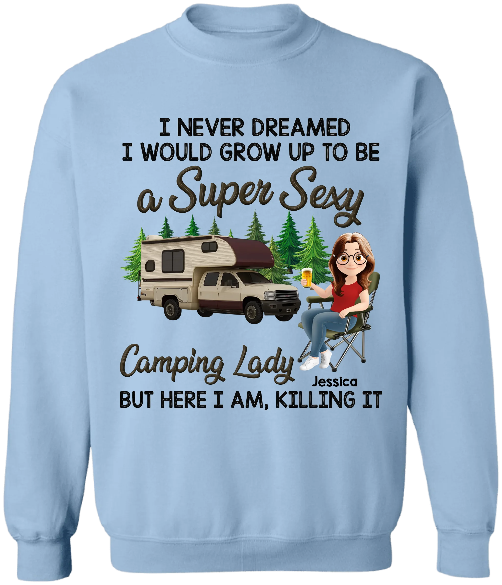 I Never Dreamed I'd Grow Up To Be A Super Sexy Camping Lady - Personalized T-Shirt, Camping Shirt