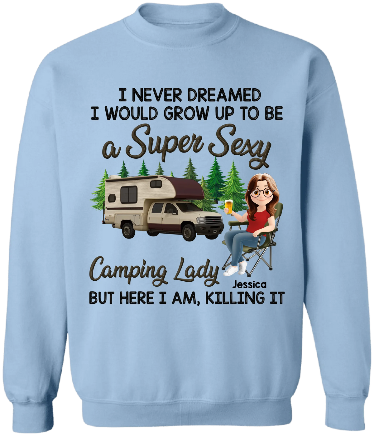 I Never Dreamed I'd Grow Up To Be A Super Sexy Camping Lady - Personalized T-Shirt, Camping Shirt