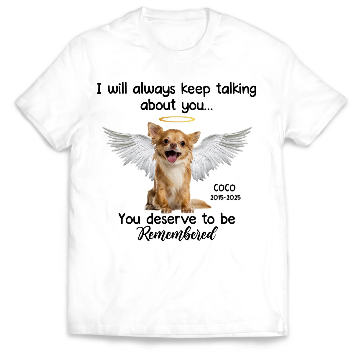 I Will Always Keep Talking About You - Personalized T-Shirt, Memorial Gift For Loss Of Pet