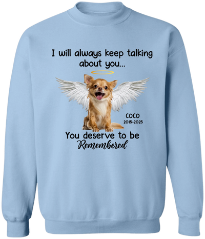 I Will Always Keep Talking About You - Personalized T-Shirt, Memorial Gift For Loss Of Pet