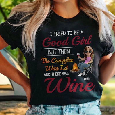 The Campfire Was Lit And There Was Wine - Personalized T-Shirt, Camping Gift For Camping Lovers