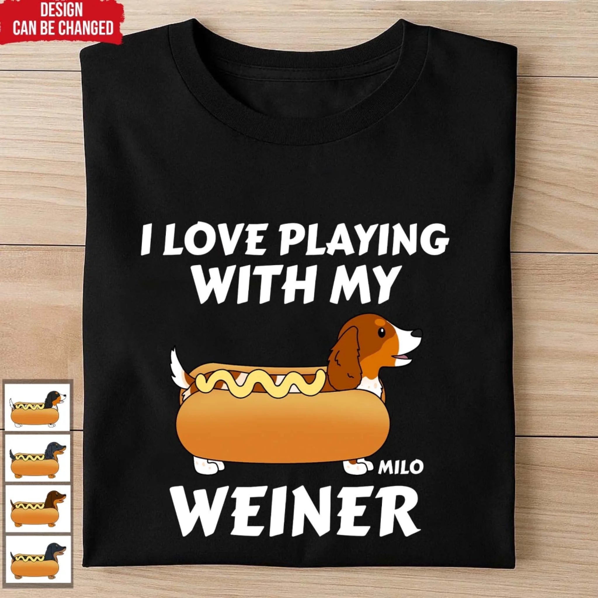 I Love Playing With My Wiener - Personalized T-Shirt, Hotdog Dachshund Gift