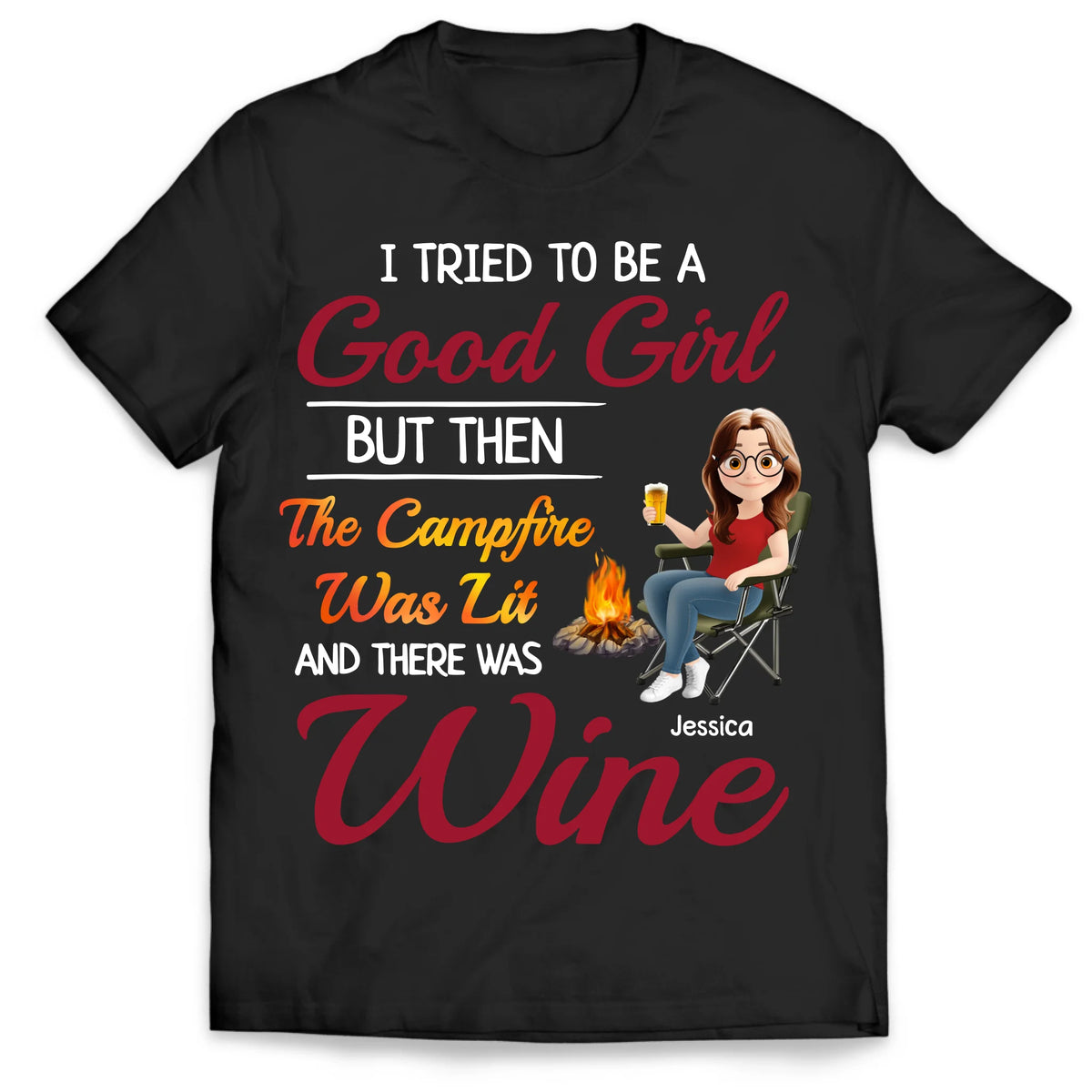The Campfire Was Lit And There Was Wine - Personalized T-Shirt, Camping Gift For Camping Lovers