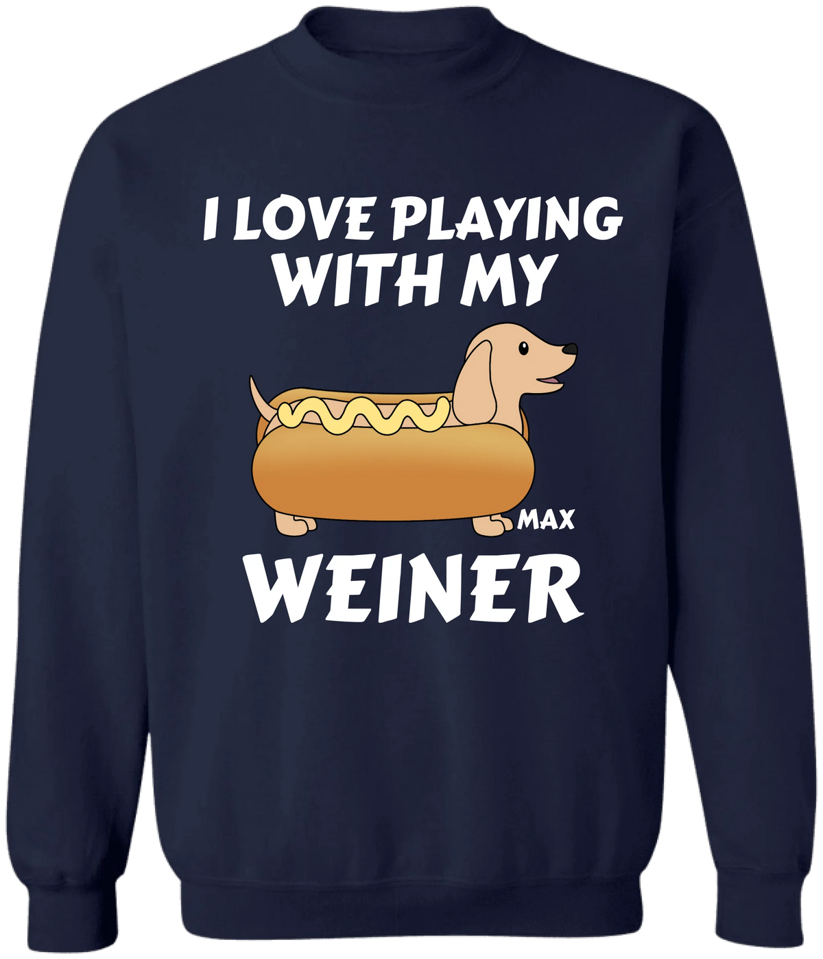 I Love Playing With My Wiener - Personalized T-Shirt, Hotdog Dachshund Gift