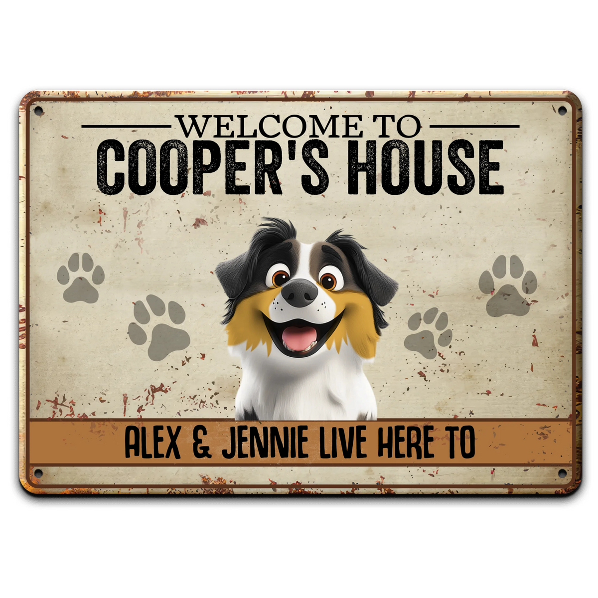 Welcome To Our House - Personalized Metal Sign, Funny Gift for Dog Owner, Dog Lovers Gift