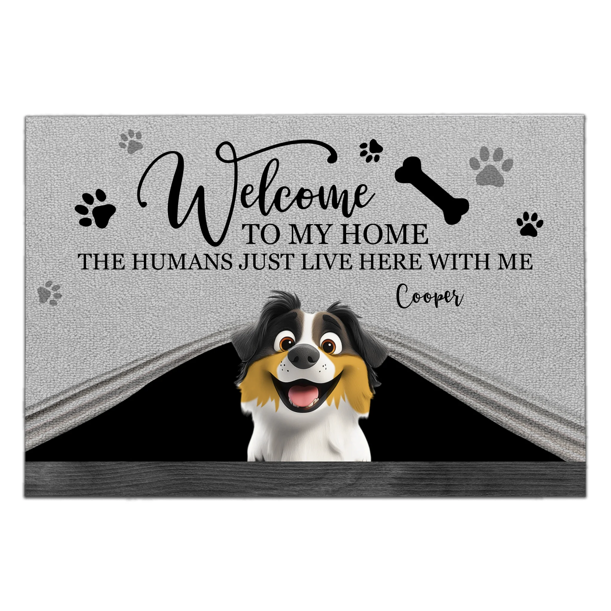 Welcome To Our Home, The Humans Just Live Here With Us - Personalized Doormat, Funny Gift for Dog Lovers, Custom Dog Welcome Mat