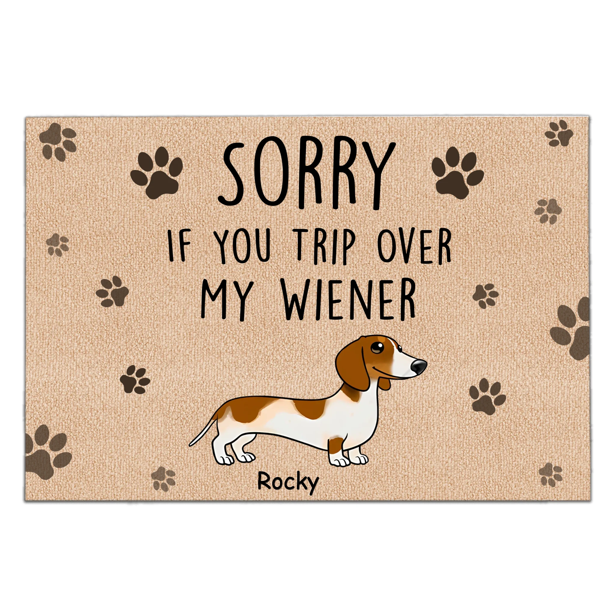 Sorry If You Trip Over My Wiener - Personalized Doormat, Funny Doxie Wiener Welcome Mat, Gift for Dachshund Lovers
