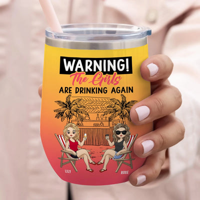 Warning The Girls Are Drinking Again mk 4