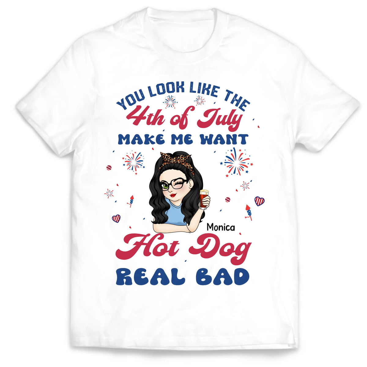 You Look Like The 4th Of July - Personalised T shirt for Independence Day , Funny 4th July Hot Dog Lover Shirt