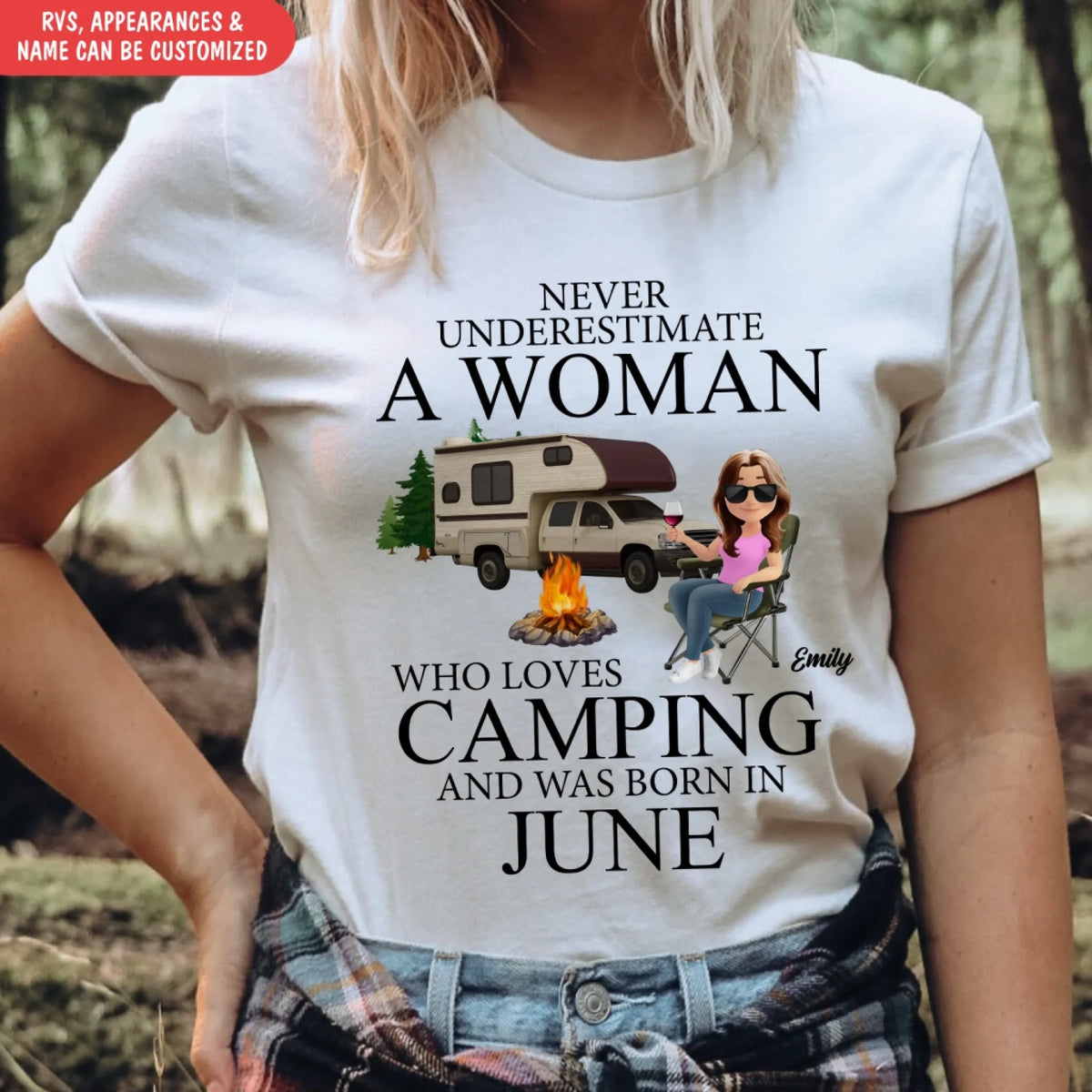 Never Underestimate A June Woman Who Loves Camping - Personalized T-Shirt, Funny Gift for Camping Lover