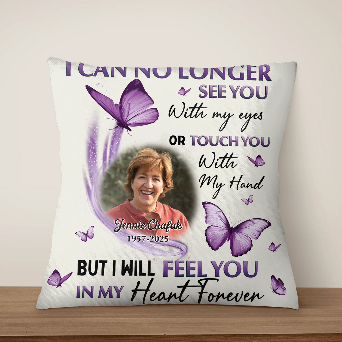 I Will Feel You In My Heart Forever - Personalized Pillow, Memorial Gift, Sympathy Gift