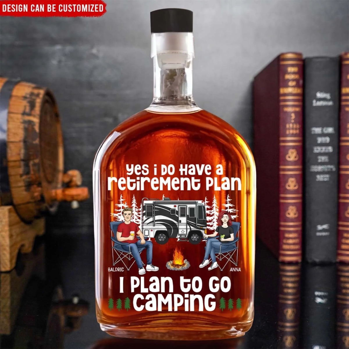 Yes, I Do Have A Retirement Plan I Plan To Go Camping - Personalized Whiskey Bottle