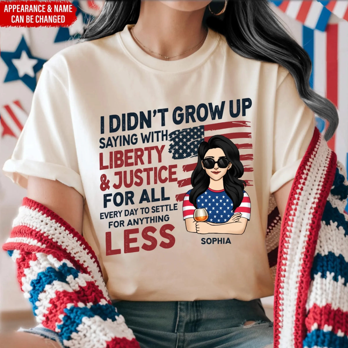 I Didn't Grow Up Saying "With Liberty & Justice" - Personalized Tshirt, 4th Of July Shirt, Independence Day Gift