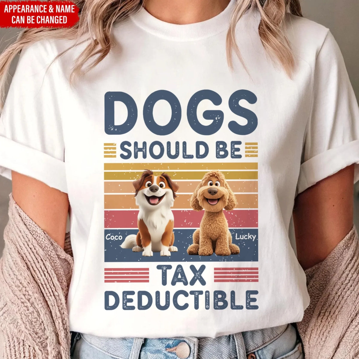 Dogs Should Be Tax Deductible - Personalized Tshirt, Gift for Dog Lover, Shirt For Pet Owners