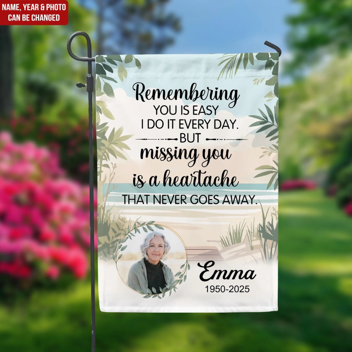 Remembering You Is Easy But Missing You Is A Heartache - Personalized Garden Flag, Memorial Flag, Sympathized Gift