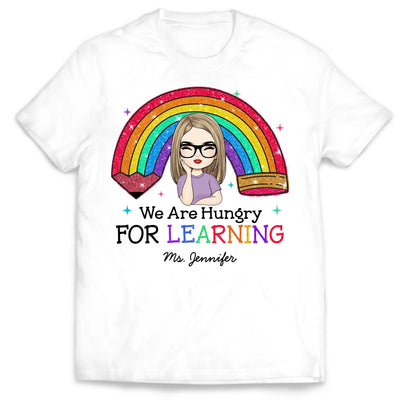 We Are Hungry For Learning - Personalized T-Shirt, Back To School Gift, 1st Day Of School, Funny Teacher Shirt, Teacher Gifts