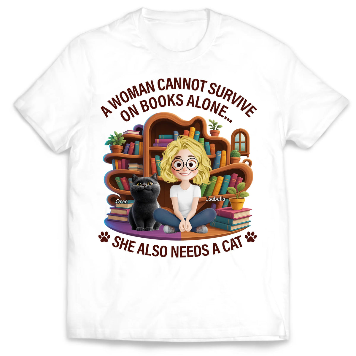 A Woman Cannot Survive On Books Alone... She Also Needs Cats - Personalized T-Shirt, Gift For Cat Lover