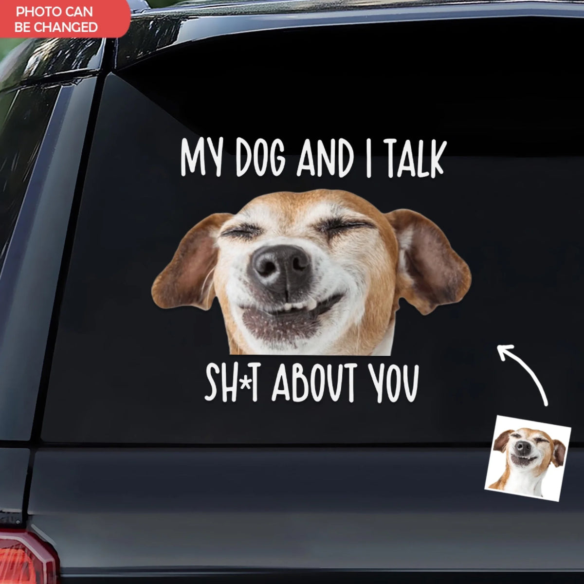My Dog And I Talk Sh*t About You - Personalized Decal, Funny Gift For Dog Lovers, Car Decor