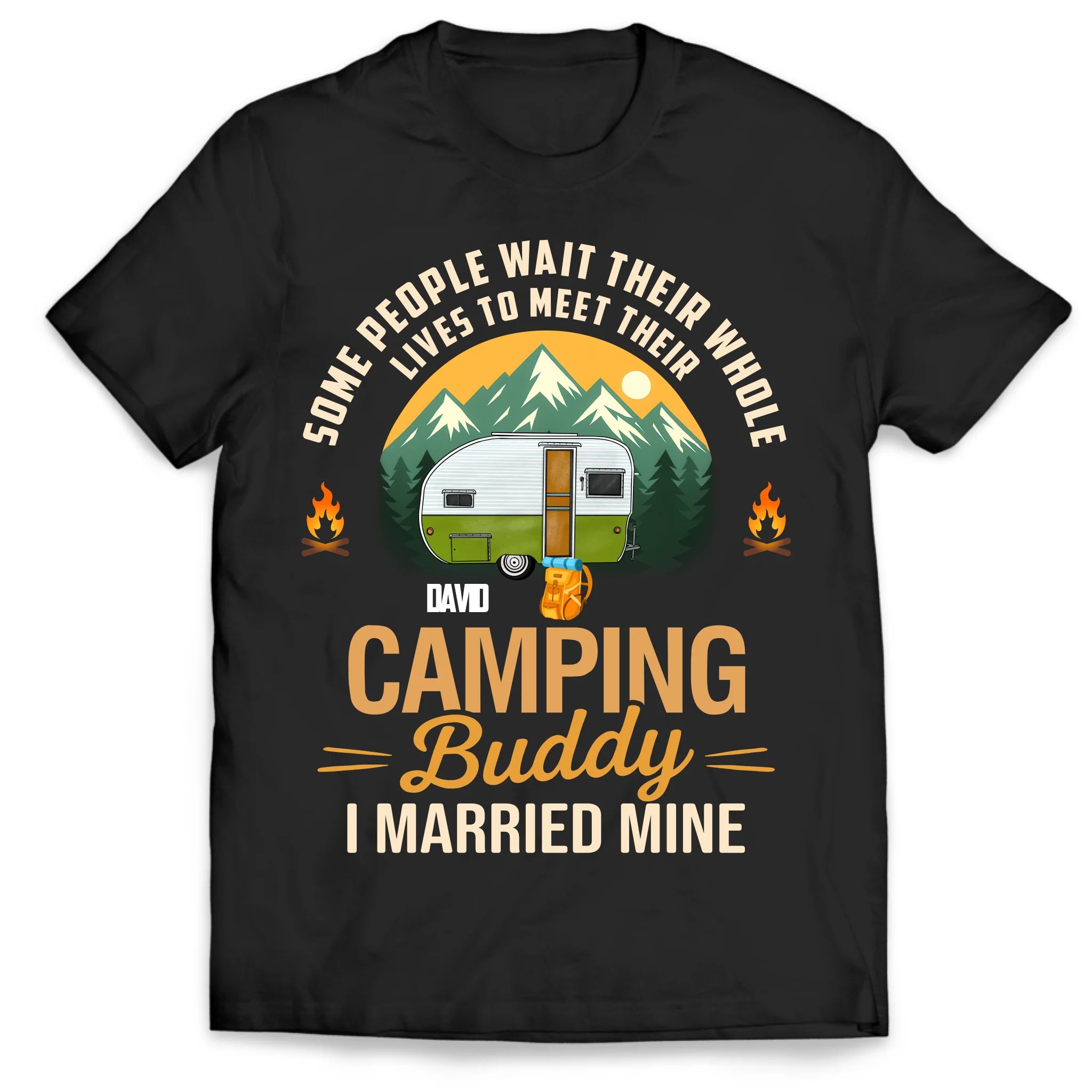 Some People Wait Their Whole Lives To Meet Their Camping Buddy - Personalized T-Shirt, Gift For Camping Lover